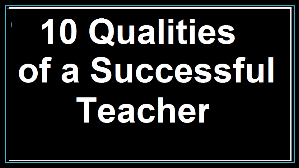 10 Qualities of Successful Teachers | MeraCoaching