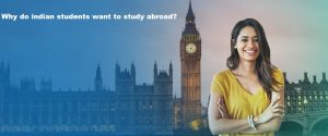 Why do Indian students want to study abroad